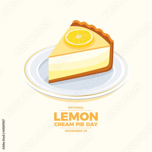 National Lemon Cream Pie Day vector illustration. Piece of lemon fruit cake on a plate icon vector. Slice of lemon cake drawing. November 29. Important day