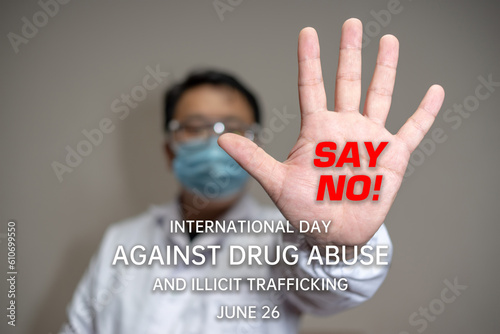 International day against drug abuse and illicit trafficing,Legal concept photo