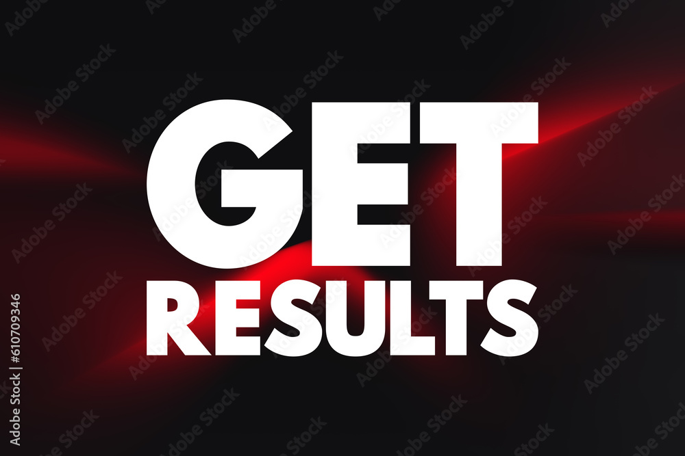 Get Results text quote, concept background Get Results text quote, concept background