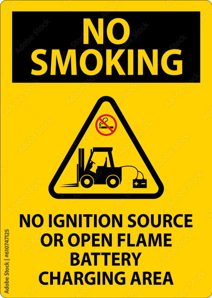 No Smoking Sign No Ignition Source Or Open Flame, Battery Charging Area No Smoking Sign No Ignition Source Or Open Flame, Battery Charging Area