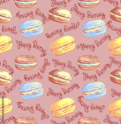 Macaroon seamless pattern with hand written text Happy birthday. Birthday wrapping paper for celebrating party. Sweets repeat print. Endless ornament with macaroons for kids textile or clothes