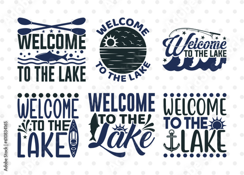 Welcome To The Lake SVG Bundle, Kayak Svg, Kayak Life Svg, Canoe Svg, Kayak Saying Svg, Lake Quotes, ETC T00293