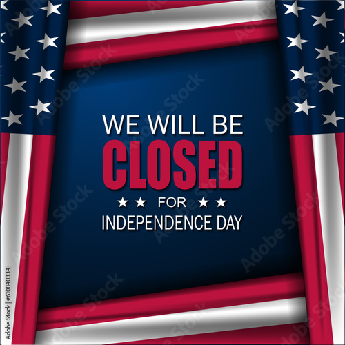 Independence Day USA 4th of July background design with we will be closed text