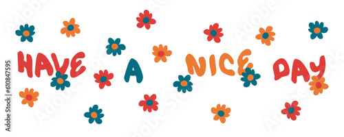 HAVE A NICE DAY slogan cup print with daisies in retro style. Hand drawn floral mug vector illustration.