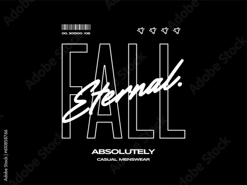 Streetwear clothing Fall Eternal typography vector template graphic tees ready for print