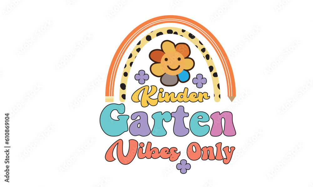 Kinder Garten Vibes Only Retro SVG Design Kinder Garten Vibes Only Retro SVG Design
