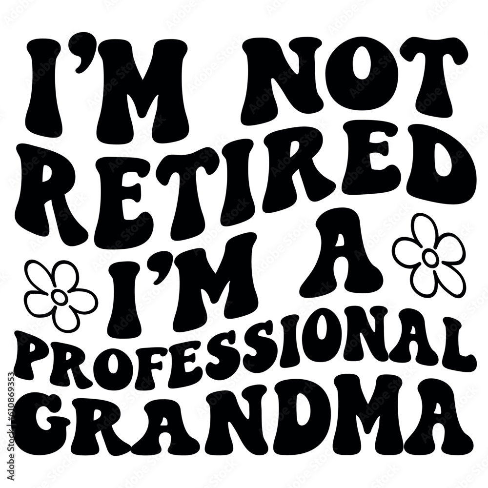 i m not retired i m a professional grandma Retro SVG