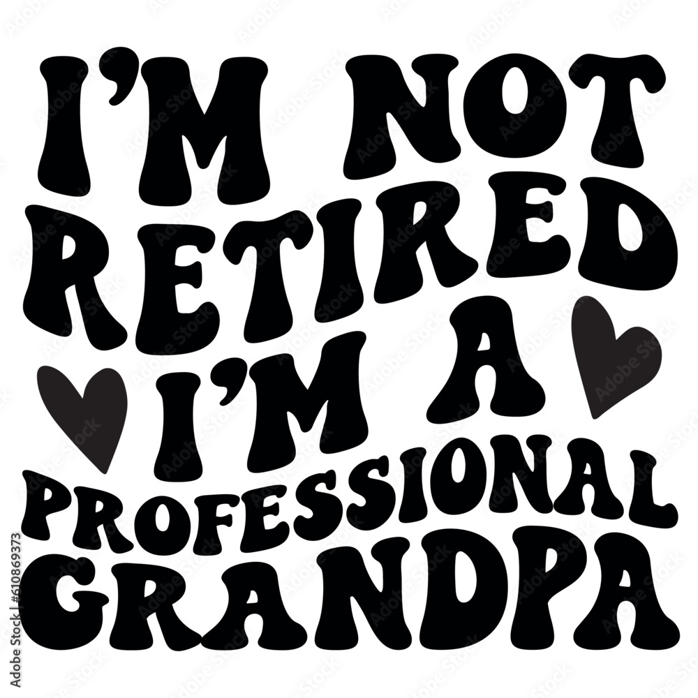 I'm not retired I'm a professional grandpa Retro SVG