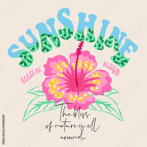 sunshine makes me bloom slogan with colorful sequins vector illustration. For t-shirt graphic.
