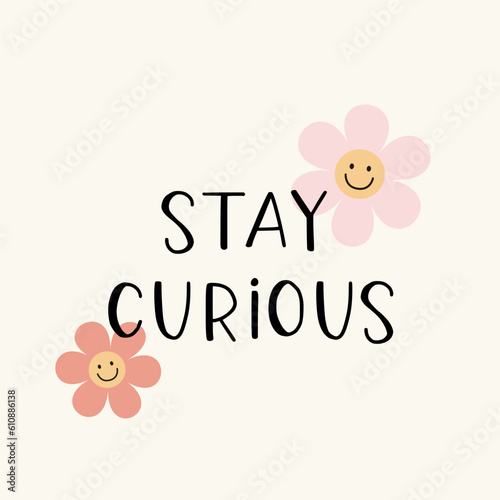 70s retro inspirational poster with vintage groovy typography with daisy flowers for graphic tee t shirt or sticker poster