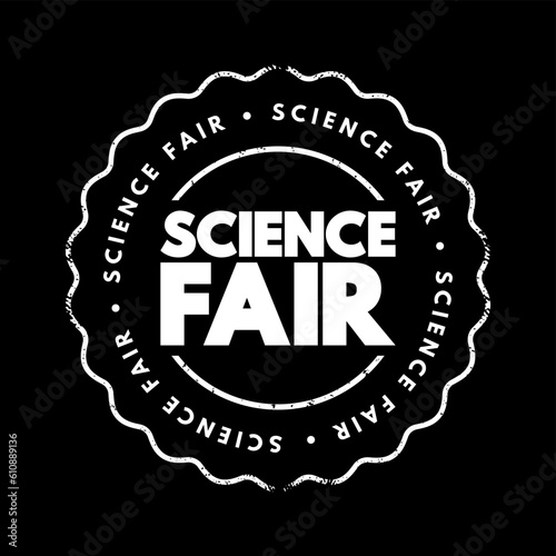 Science Fair - competitive event, hosted by schools worldwide, text concept stamp