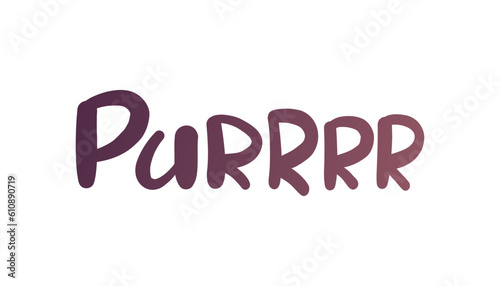 "Purr" handwritten lettering. Cat, kitty, kitten, pet concept. Isolated Vector illustration. 