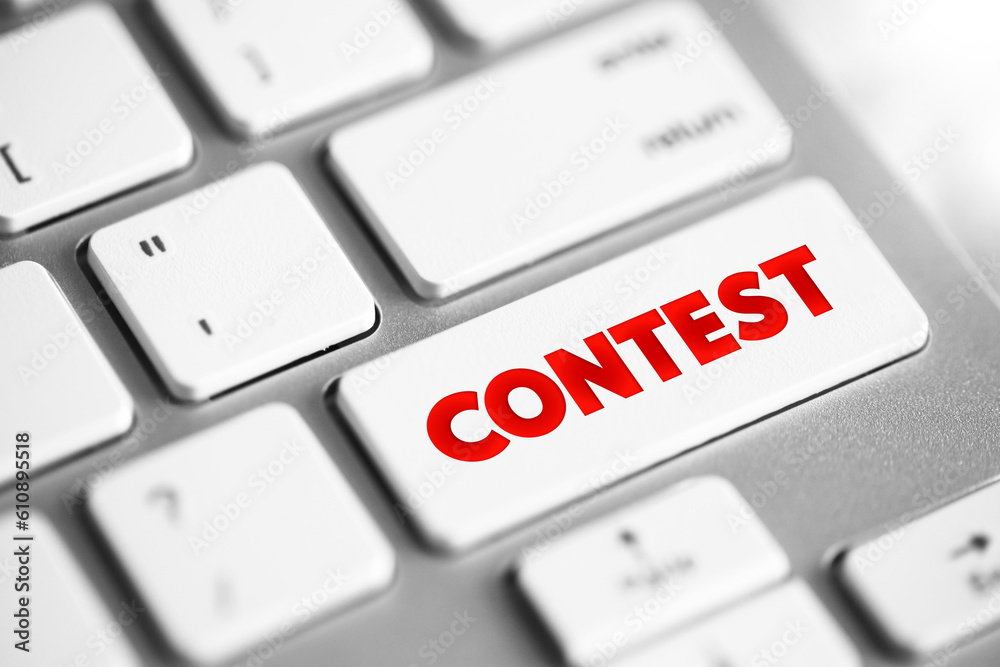 Contest - an event in which people compete for supremacy in a sport or other activity, or in a quality, text concept button on keyboard Contest - an event in which people compete for supremacy in a sport or other activity, or in a quality, text concept button on keyboard