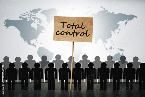 Concept of total control for people in world.