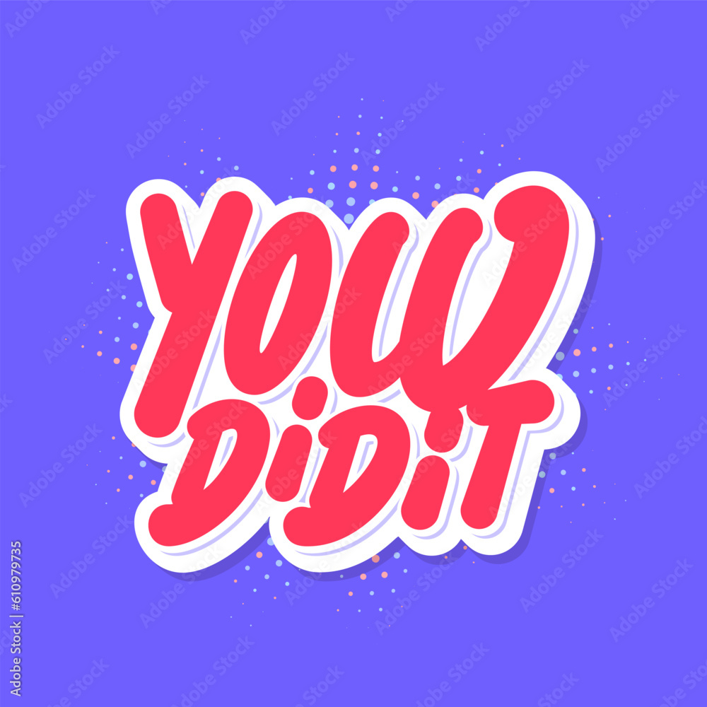You did It. Congratulations greeting. Vector handwritten lettering.
