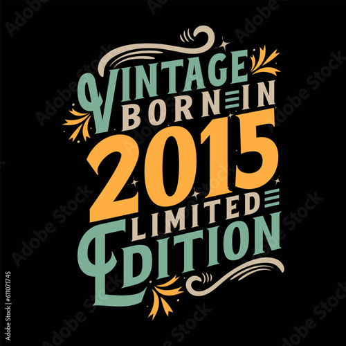 Vintage Born in 2015  Born in Vintage 2015 Birthday Celebration