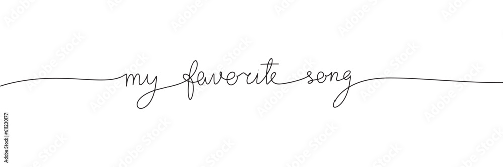My favorite song. Music one line continuous phrase. Quote of music calligraphy, lettering. Vector illustration isolated on white background.
