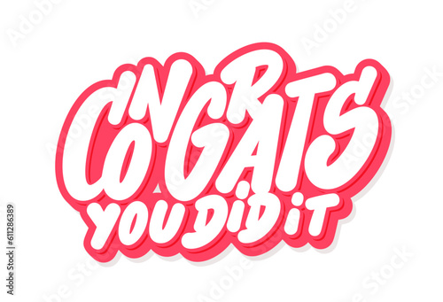 Congrats, you did It. Congratulations greeting. Vector handwritten lettering.