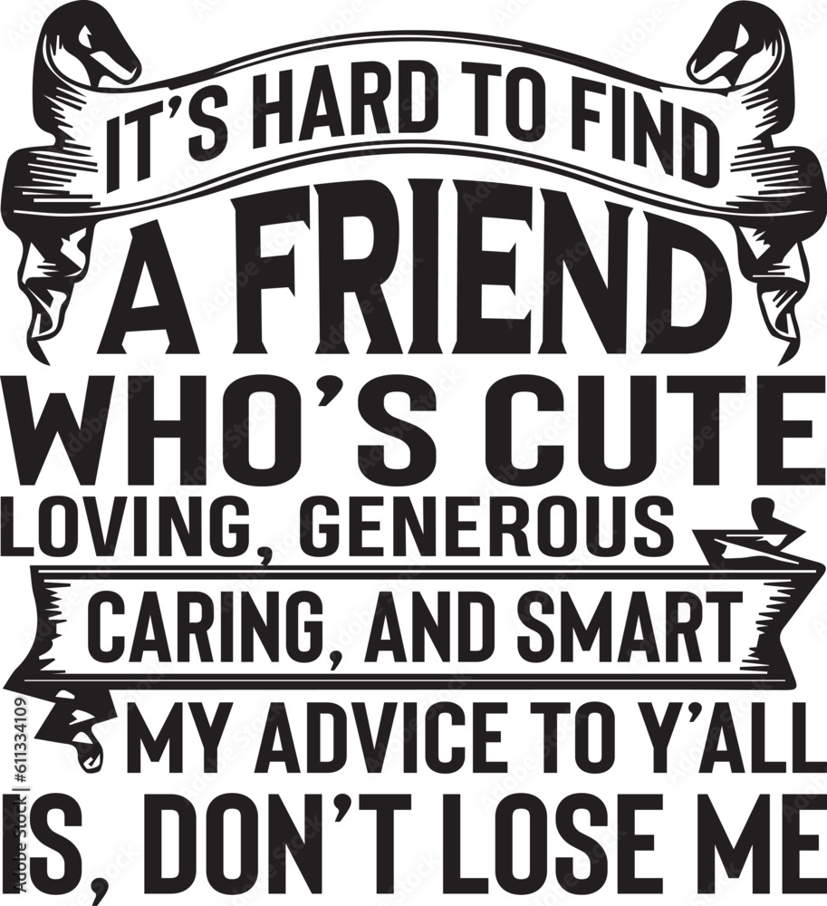 Obraz premium Its hard to find a friend whos cute loving generous caring and smart