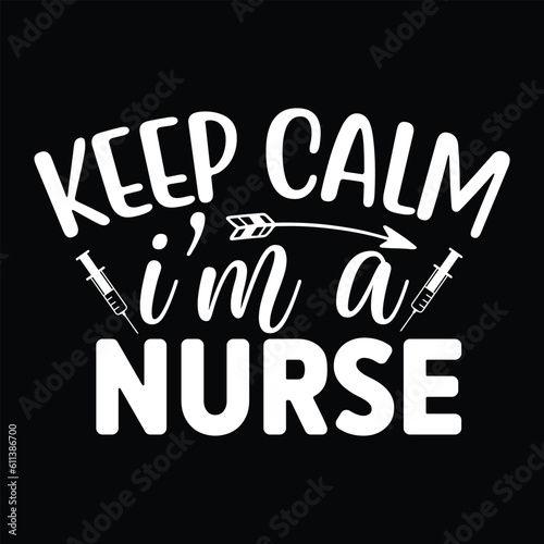 keep calm i m a nurse, Nurse t-shirt design nurse svg design nurse typography eps file