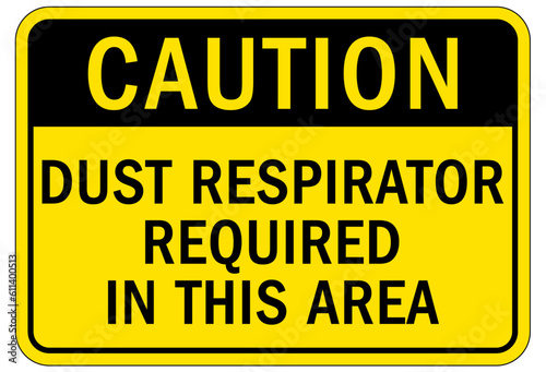 Wear respiratory equipment sign and labels dust respirator required in this area