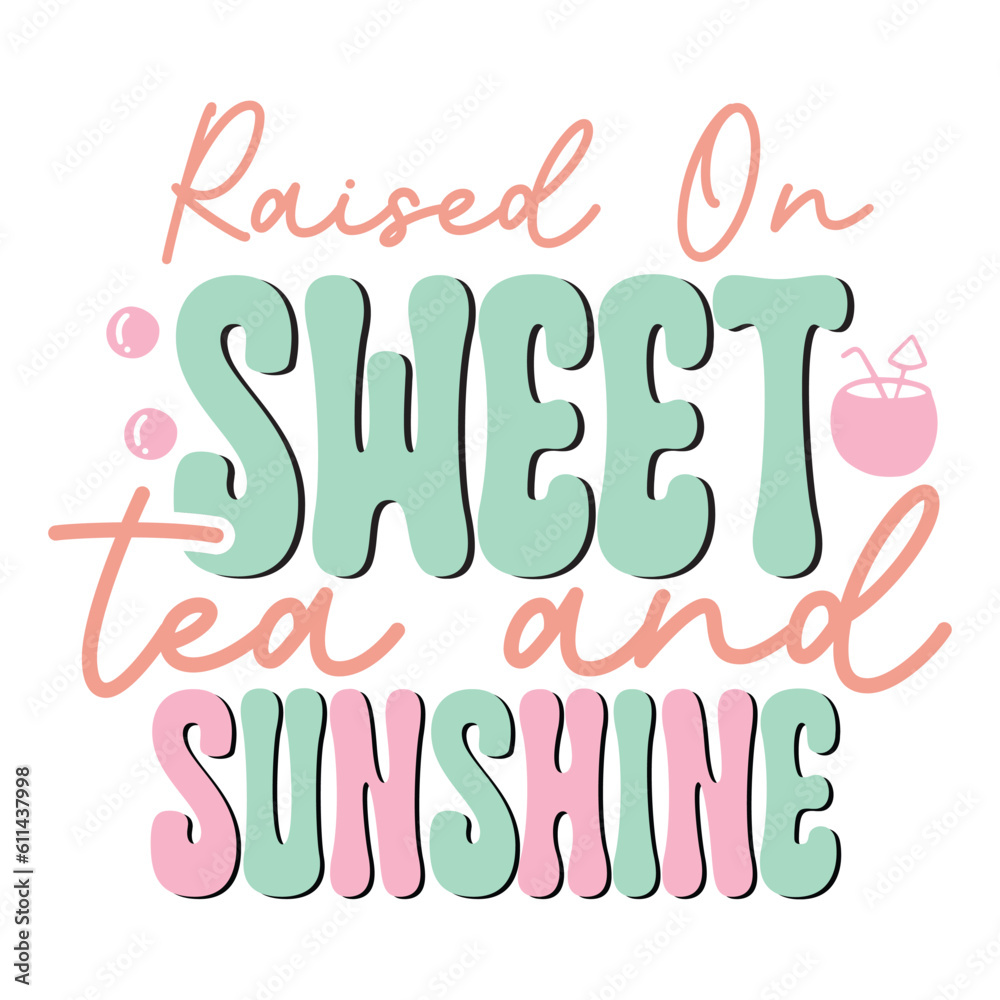 Raised on sweet tea and sunshine  Retro SVG