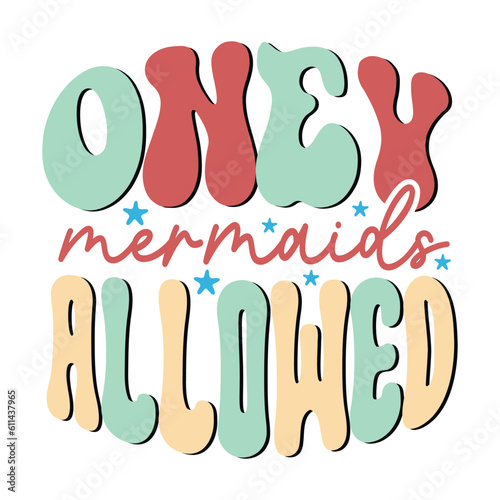 oney mermaids allowed  Retro SVG