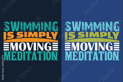 Swimming Is Simple Moving Meditation, Swimming Shirt, Swim Gift, Swimming T-Shirt, Swimming Gift, Swim Team Shirts, Summer Vacation T-Shirt, Swim Mom Shirt, Gift For Swimmer