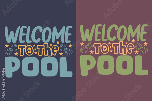 Welcome To The Pool, Swimming Shirt, Swim Gift, Swimming T-Shirt, Swimming Gift, Swim Team Shirts, Summer Vacation T-Shirt, Swim Mom Shirt, Swimming Shirt for Women, Gift For Swimmer