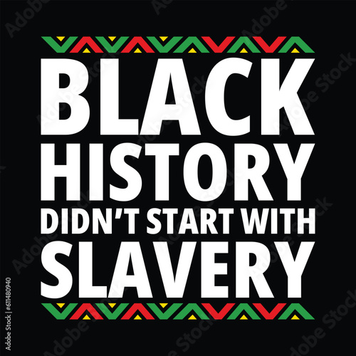 Black History Didn t Start with Slavery Shirt  Juneteenth Shirt  Black Women  Black History  BLM  Celebrate Juneteenth  Black Life  1865 Free-ish  Juneteenth shirt Print Template