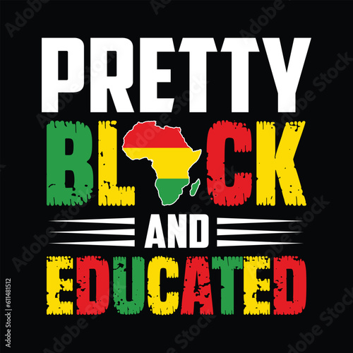 Pretty Black and Educated Shirt, Black Women Shirt, Juneteenth Shirt Print Template