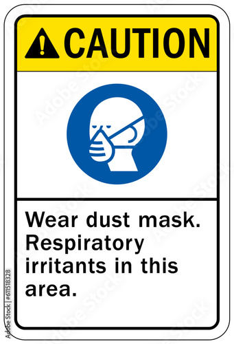 Dust mask warning sign and labels wear dust mask. Respiratory irritants in this area