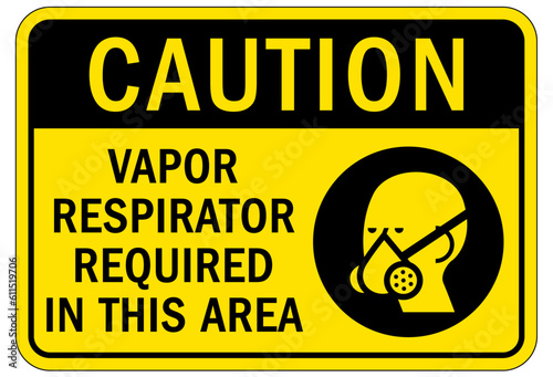 Wear respiratory equipment sign and labels vapor respirator required in this area photo