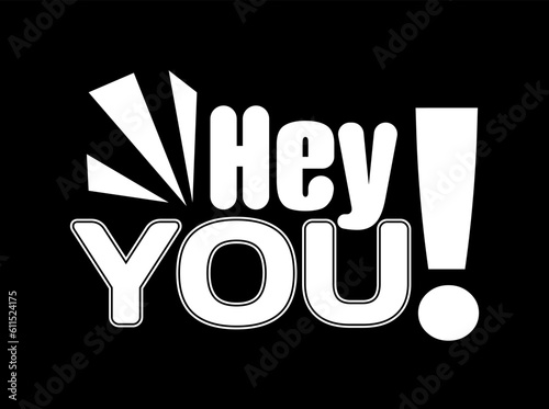 Phrase Hey You with exclamation mark on dark background