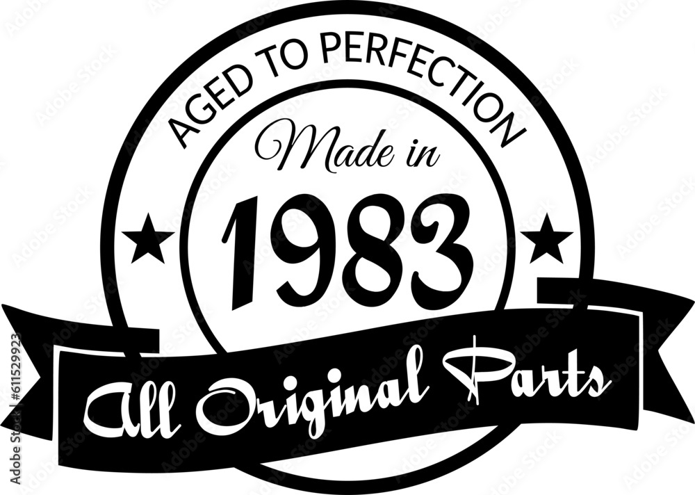 Obraz premium Made in 1983, Aged to Perfection, All Original Parts