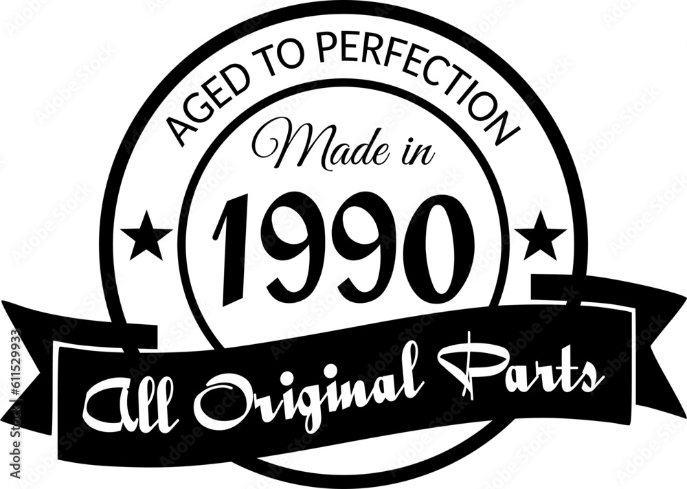 Fototapeta premium Made in 1990, Aged to Perfection, All Original Parts
