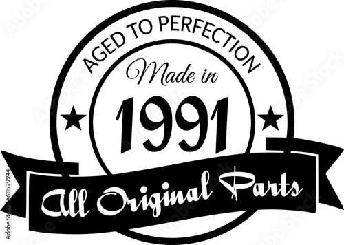 Made in 1991, Aged to Perfection, All Original Parts