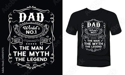 Dad World no 1 the Man the Myth the Legend t-shirt design