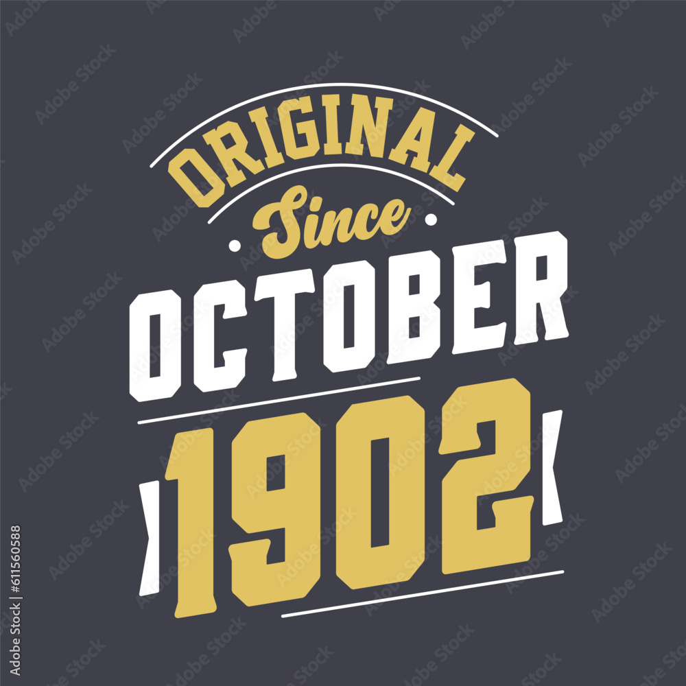 Original Since October 1902. Born in October 1902 Retro Vintage Birthday
