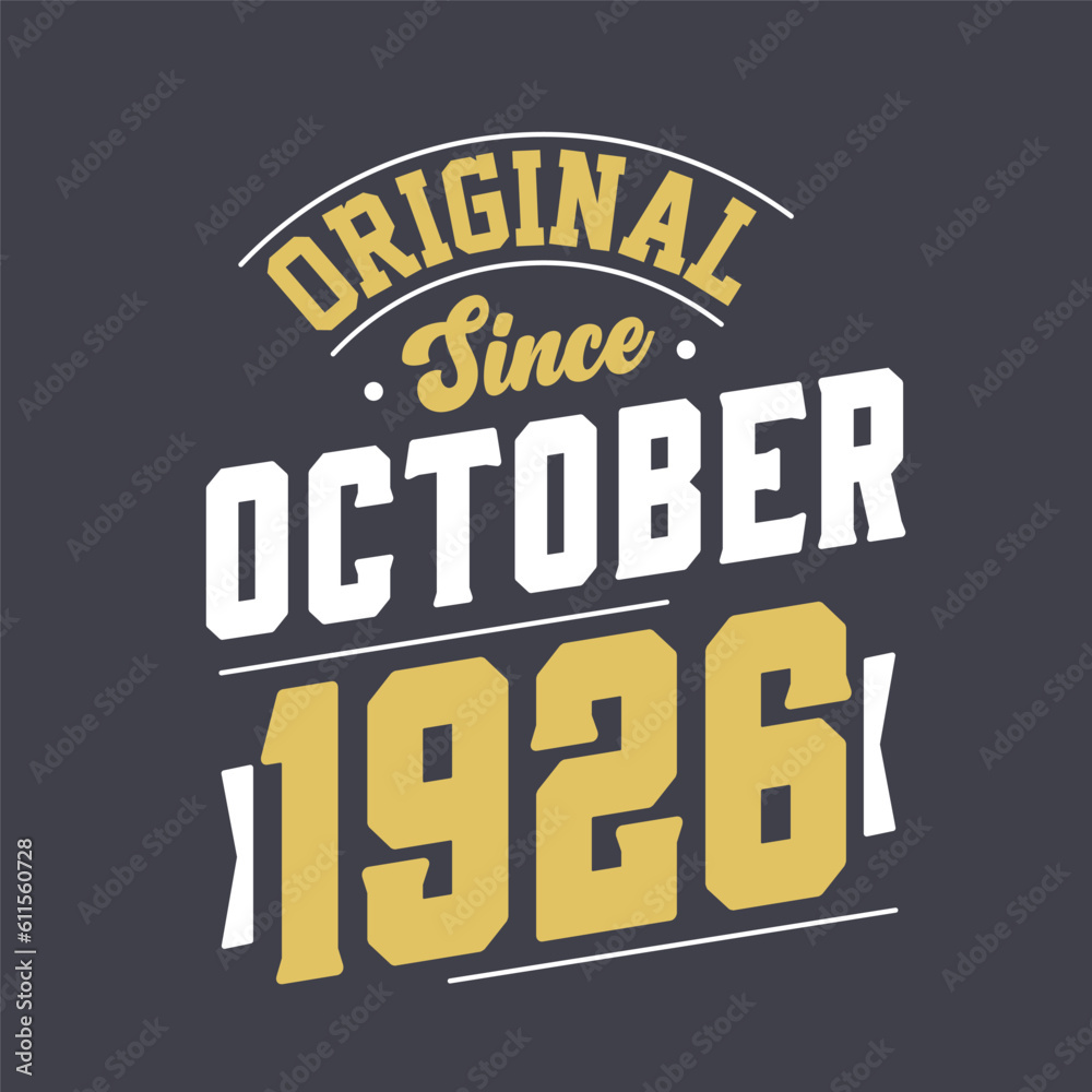 Original Since October 1926. Born in October 1926 Retro Vintage Birthday
