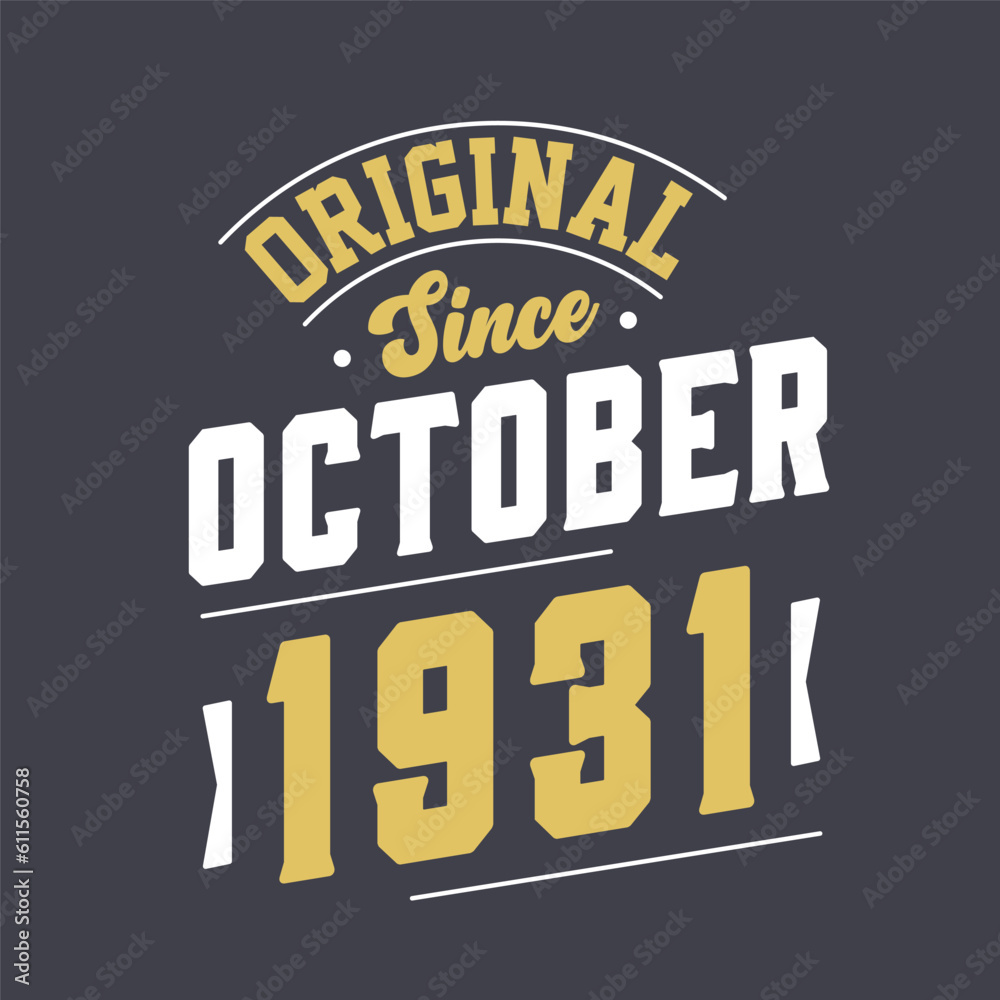 Original Since October 1931. Born in October 1931 Retro Vintage Birthday