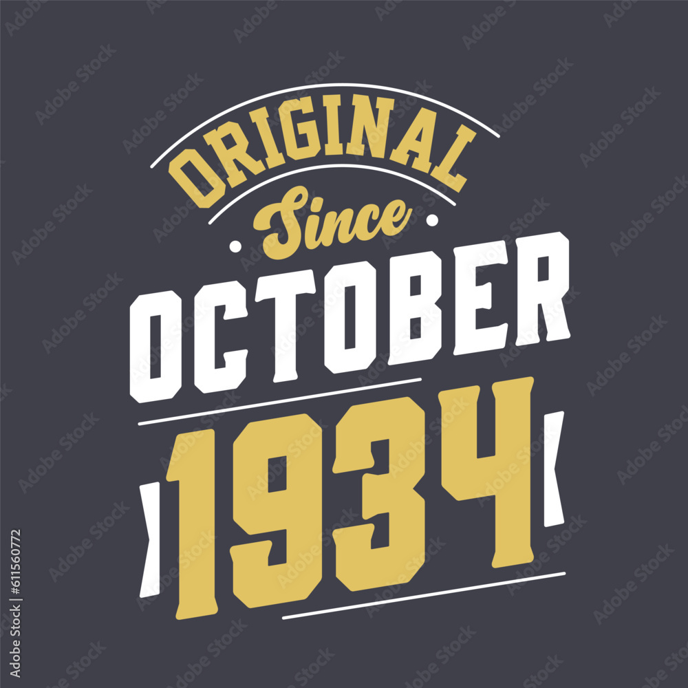 Original Since October 1934. Born in October 1934 Retro Vintage Birthday