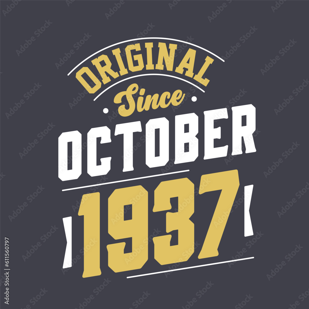 Original Since October 1937. Born in October 1937 Retro Vintage Birthday