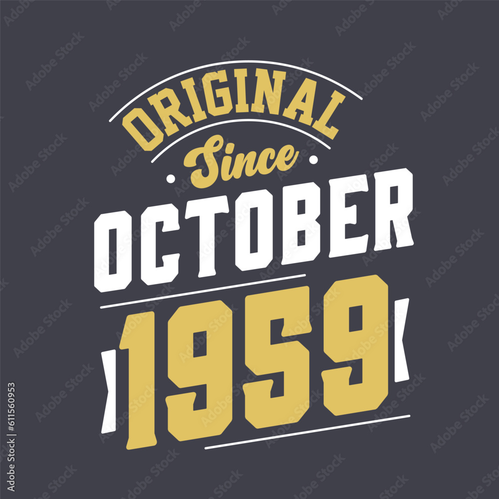Original Since October 1959. Born in October 1959 Retro Vintage Birthday