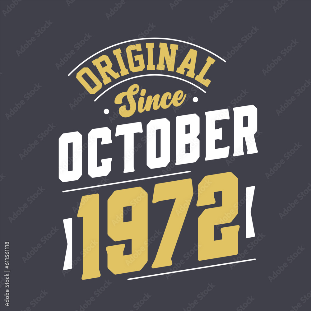 Original Since October 1972. Born in October 1972 Retro Vintage Birthday