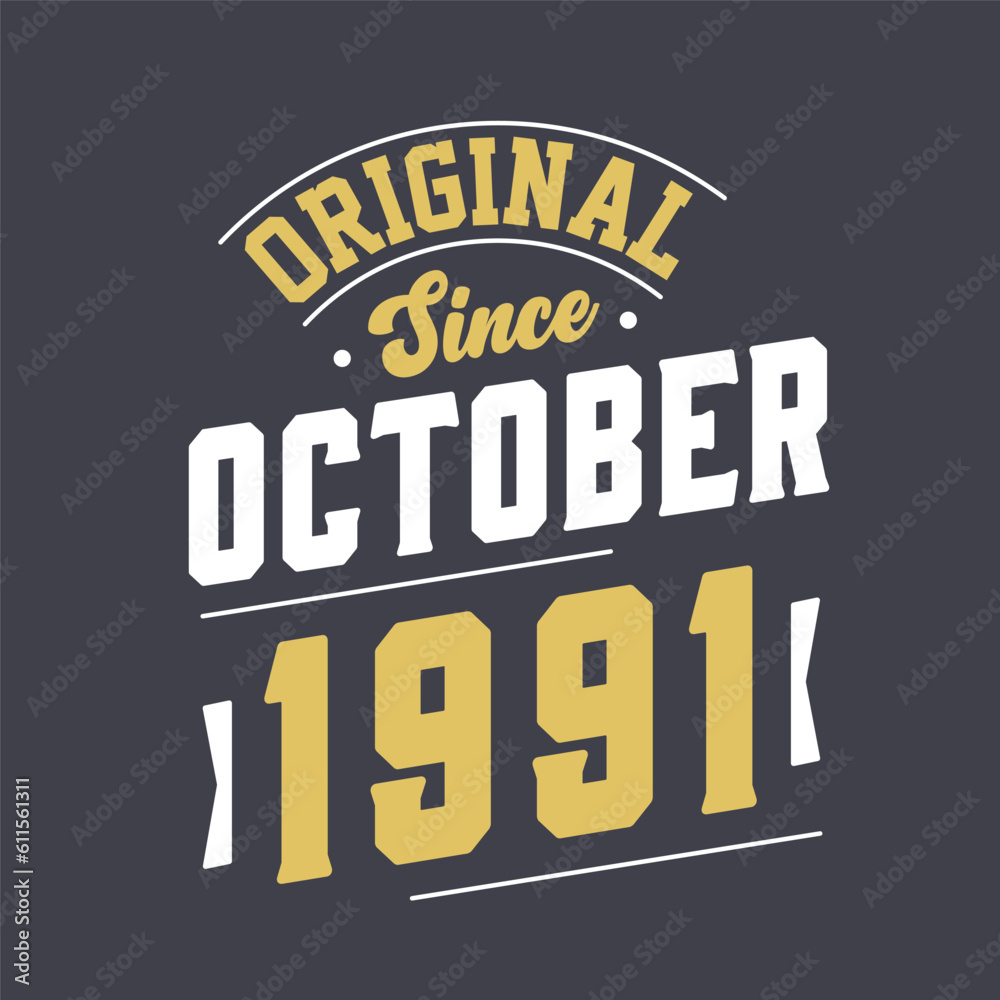 Original Since October 1991. Born in October 1991 Retro Vintage Birthday