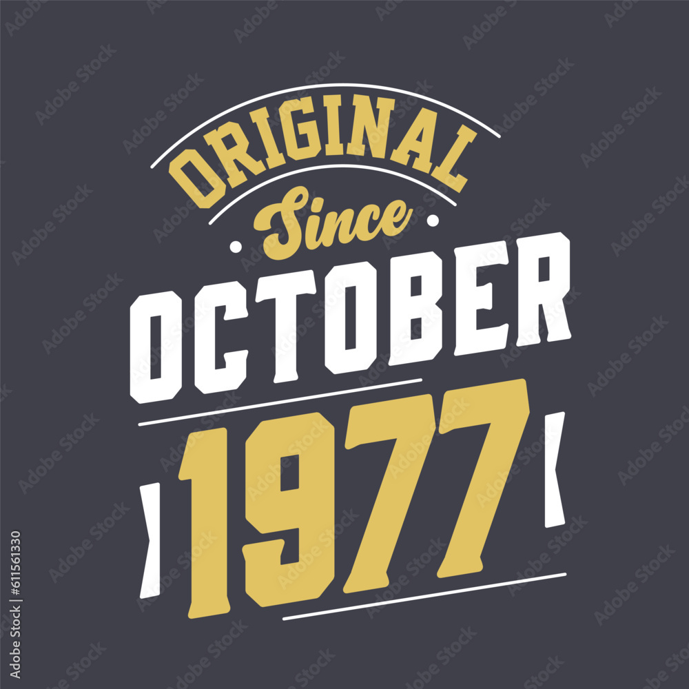 Original Since October 1977. Born in October 1977 Retro Vintage Birthday