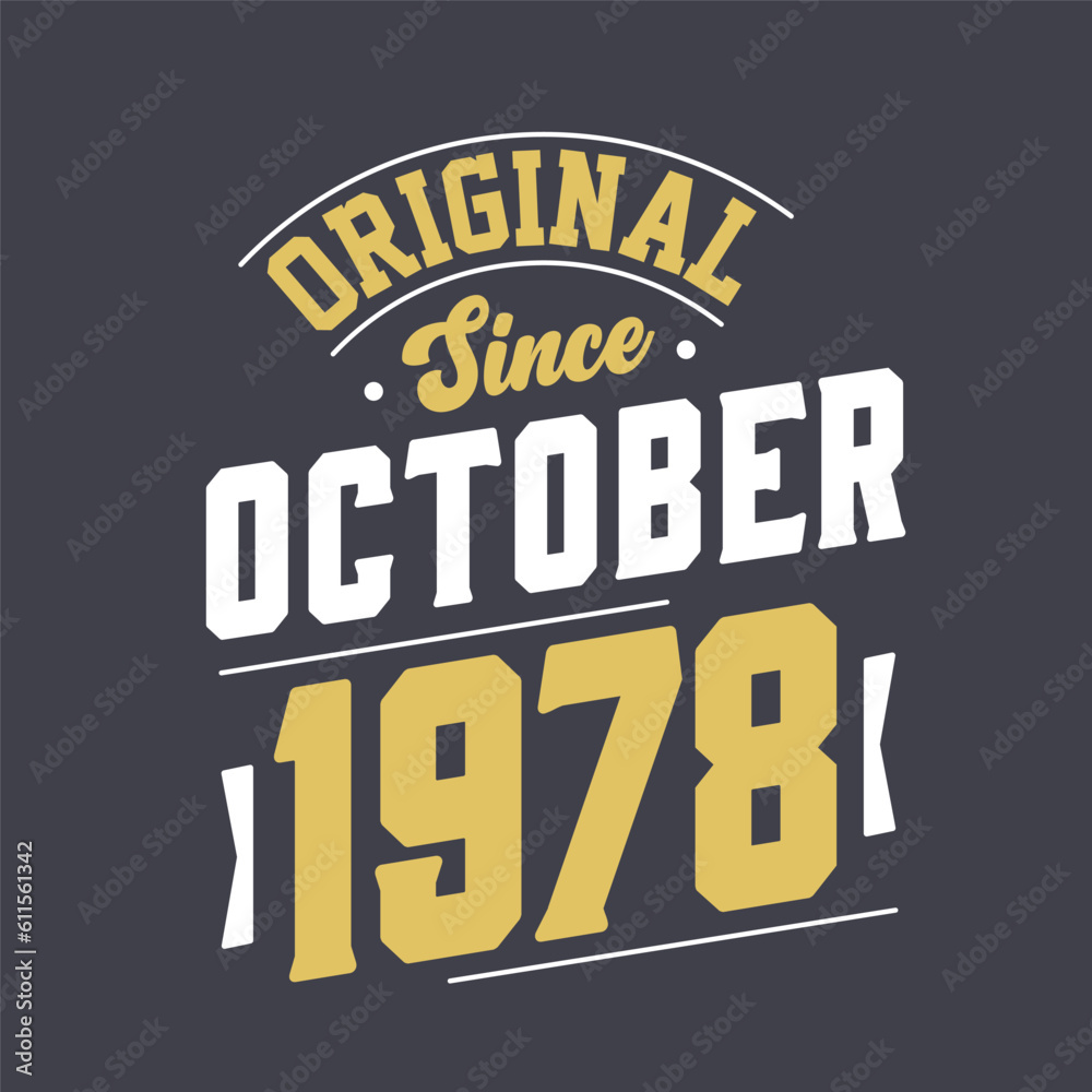 Original Since October 1978. Born in October 1978 Retro Vintage Birthday
