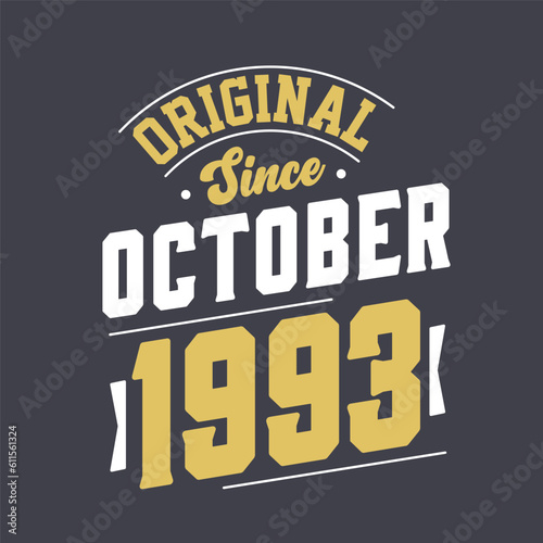Original Since October 1993. Born in October 1993 Retro Vintage Birthday