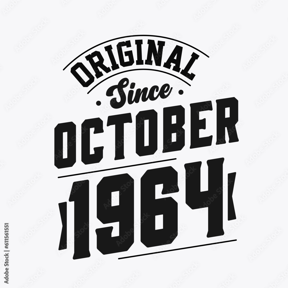 Born in October 1964 Retro Vintage Birthday, Original Since October 1964